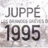 Juppé et les grandes grèves de 1995